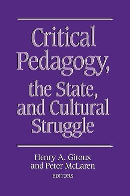 Critical Pedagogy, the State, and Cultural Struggle