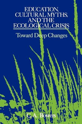 Education, Cultural Myths, and the Ecological Crisis