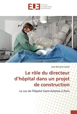 Le rôle du directeur d'hôpital dans un projet de construction