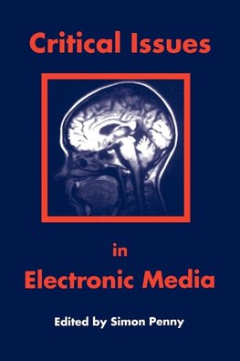 Penny, S: Critical Issues in Electronic Media