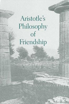 Stern-Gillet, S: Aristotle's Philosophy of Friendship