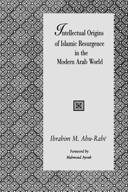 Intellectual Origins of Islamic Resurgence in the Modern Arab World