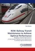 RCM: Railway Transit Maintenance to Achieve Optimal Performance