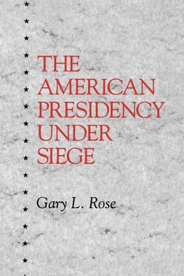 The American Presidency Under Siege