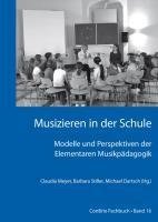 Musizieren in der Schule  Modelle und Perspektiven der Elementaren Musikpädagogik