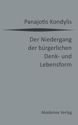 Der Niedergang der bürgerlichen Denk- und Lebensform