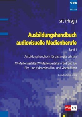 Ausbildungshandbuch audiovisuelle Medienberufe Bd.II