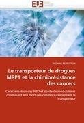 Le transporteur de drogues MRP1 et la chimiorésistance des cancers