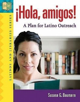 Â¡Hola, amigos! A Plan for Latino Outreach