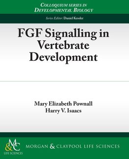 Pownall, M:  FGF Signalling in Vertebrate Development