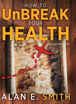 How to UnBreak Your Health