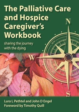 Pethtel, L: Palliative Care and Hospice Caregiver's Workbook