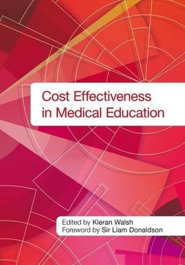 Walsh, K: Cost Effectiveness in Medical Education