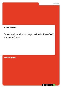 German-American cooperation in Post-Cold War conflicts