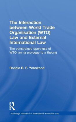 The Interaction between World Trade Organisation (WTO) Law and External International Law