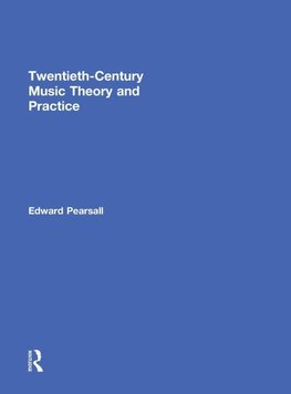 Pearsall, E: Twentieth-Century Music Theory and Practice