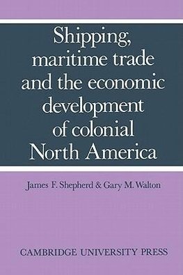 Shipping, Maritime Trade, and the Economic Development of Colonial North America