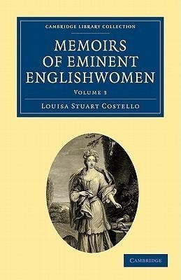 Memoirs of Eminent Englishwomen - Volume 3