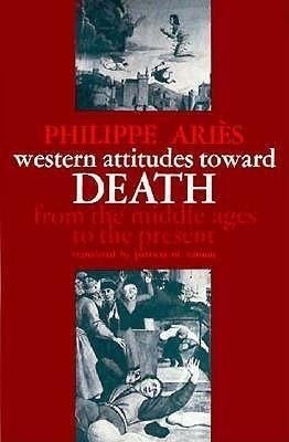 Western Attitudes toward Death - From Middle Ages to the Present