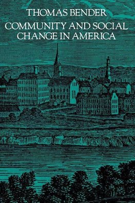 Bender, T: Community and Social Change in America