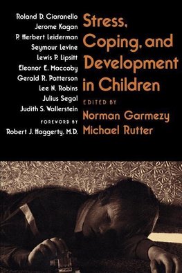 Garmezy, N: Stress, Coping and Development in Children