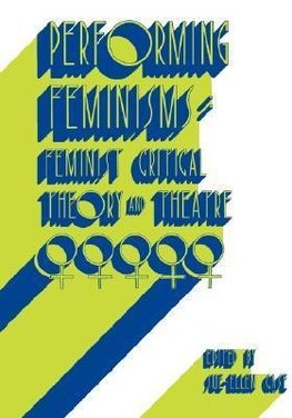 Case, S: Performing Feminisms