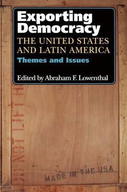 Lowenthal, A: Exporting Democracy - Themes and Issues