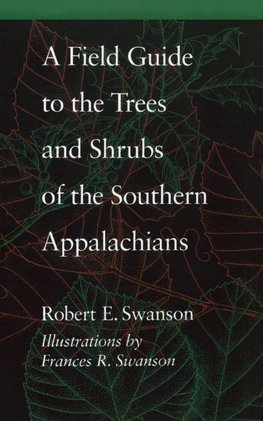 A Field Guide to the Trees and Shrubs of the Southern Appalachians