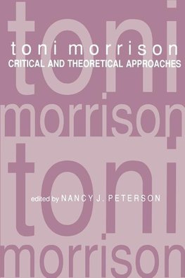 Peterson, N: Toni Morrison - Critical and Theoretical Approa