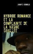 Hybride romance et La Complainte de la vierge souillée