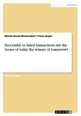 Successful vs. failed transactions: Are the looser of today the winner of tomorrow?