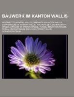 Bauwerk im Kanton Wallis