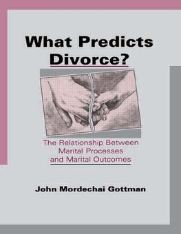 Gottman, J: What Predicts Divorce?