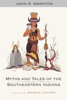 MYTHS AND TALES OF THE SOUTHEASTERN INDIANS