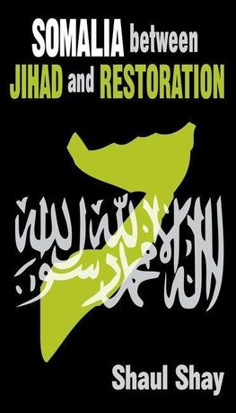 Shay, S: Somalia Between Jihad and Restoration