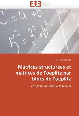 Matrices structurées et matrices de Toeplitz par blocs de Toeplitz