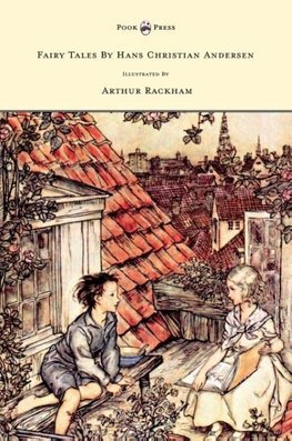 Fairy Tales by Hans Christian Andersen - Illustrated by Arthur Rackham