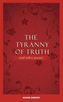 The Tyranny of Truth and Other Poems