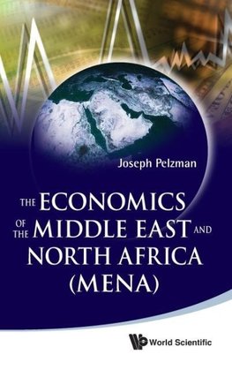 The Economics of the Middle East and North Africa (MENA)