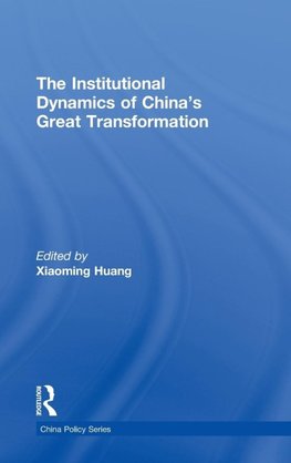 The Institutional Dynamics of China's Great Transformation