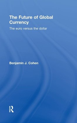 Cohen, B: Future of Global Currency