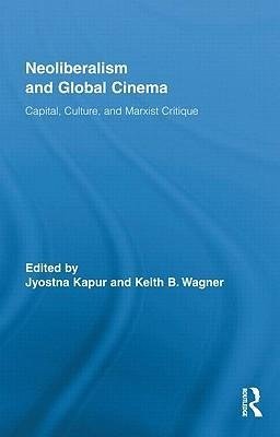 Kapur, J: Neoliberalism and Global Cinema