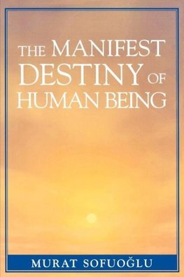 Manifest Destiny of Human Being