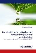 Biomimicry as a metaphor for Perfect integration in sustainability