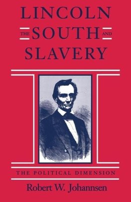 Lincoln, the South, and Slavery