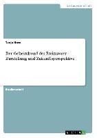 Der Geheimbund der Freimaurer - Darstellung und Zukunftsperspektive