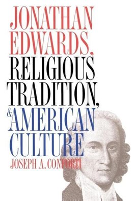 Jonathan Edwards, Religious Tradition, and American Culture