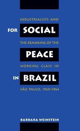 Weinstein, B:  For Social Peace in Brazil