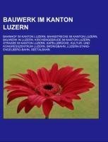 Bauwerk im Kanton Luzern