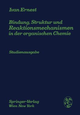 Bindung, Struktur und Reaktionsmechanismen in der organischen Chemie